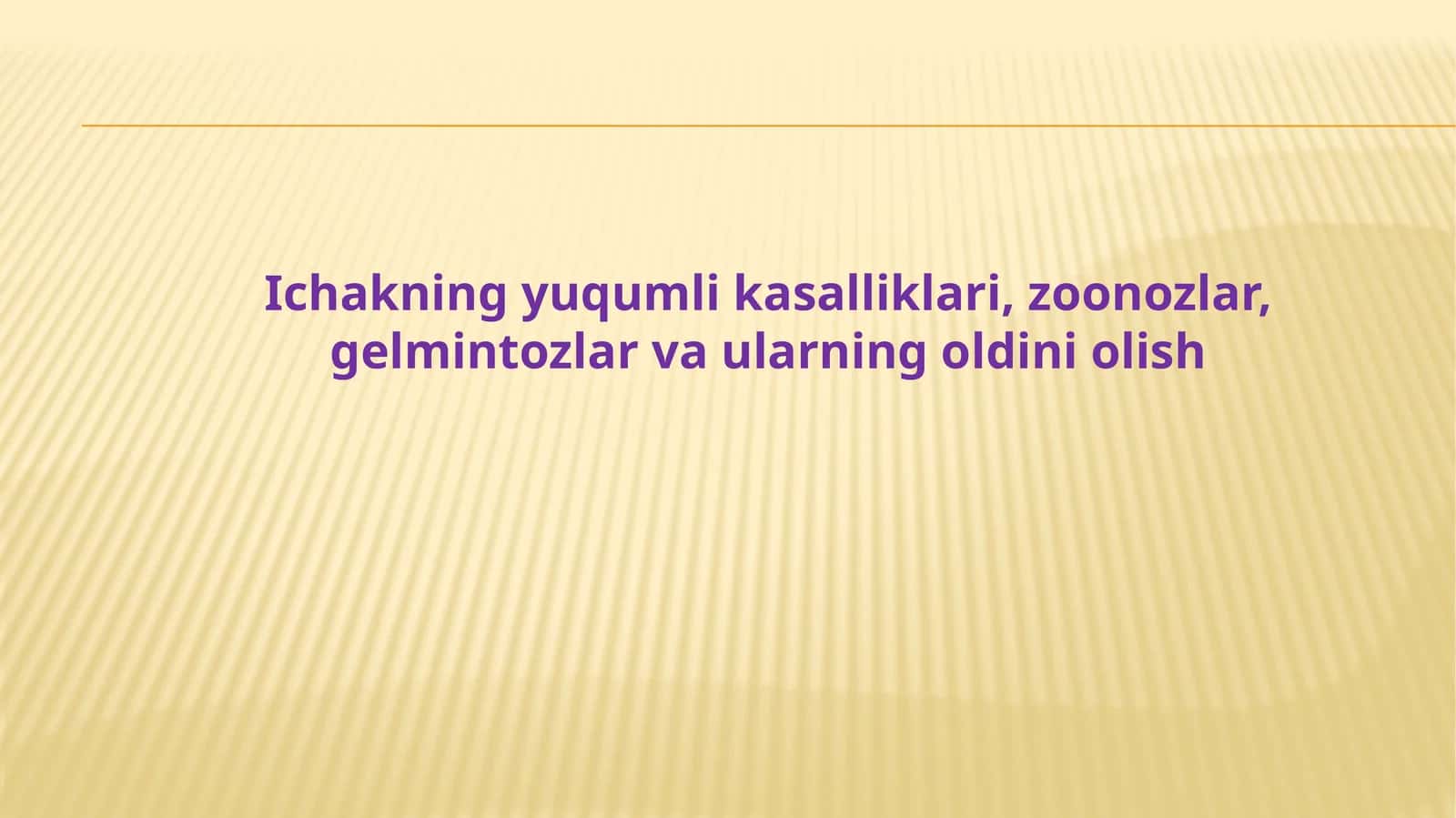 Ichakning yuqumli kasalliklari, zoonozlar, gelmintozlar va ularning oldini olish