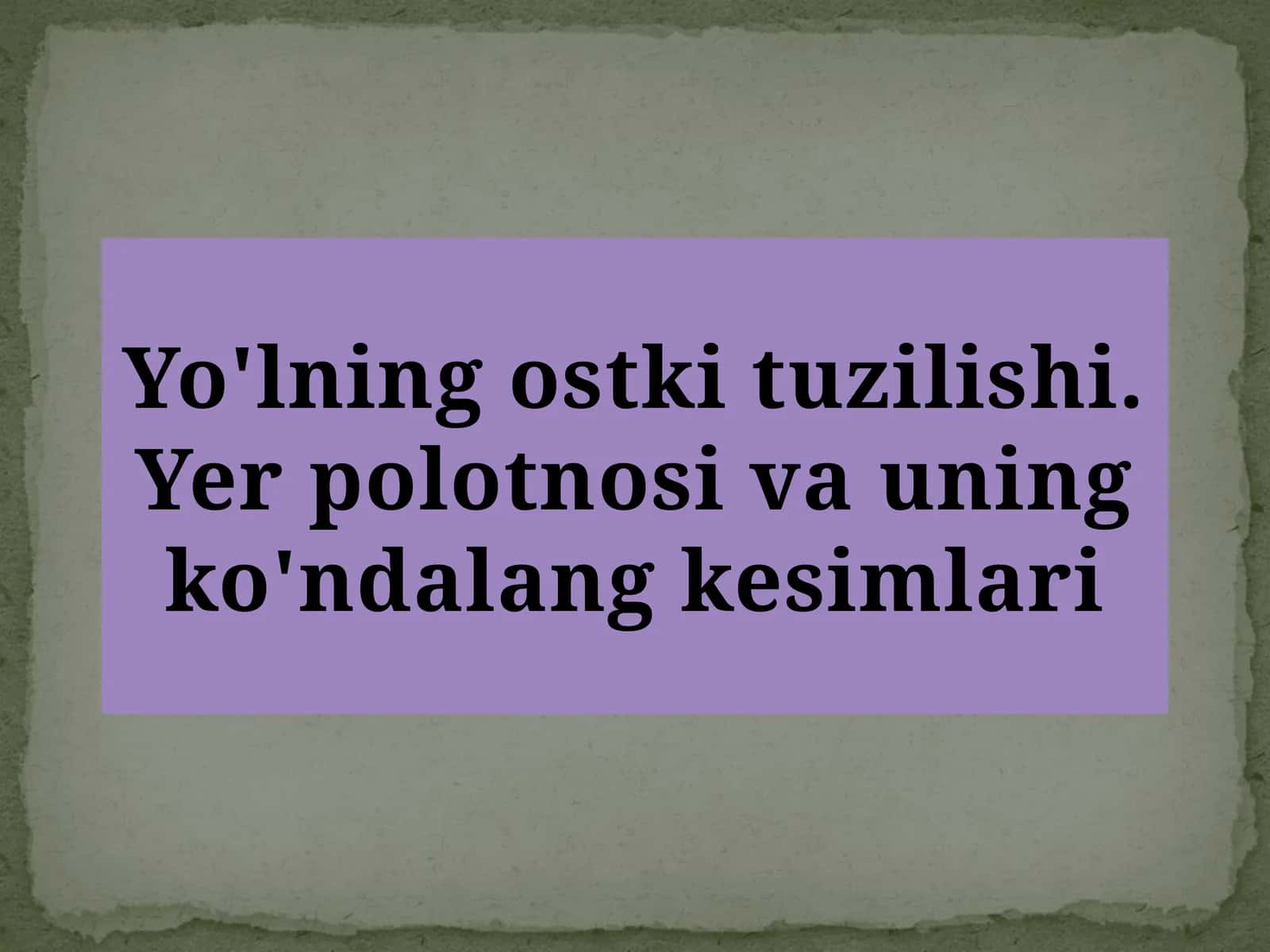 Yo'lning ostki tuzilishi. Yer polotnosi va uning ko'ndalang kesimlari