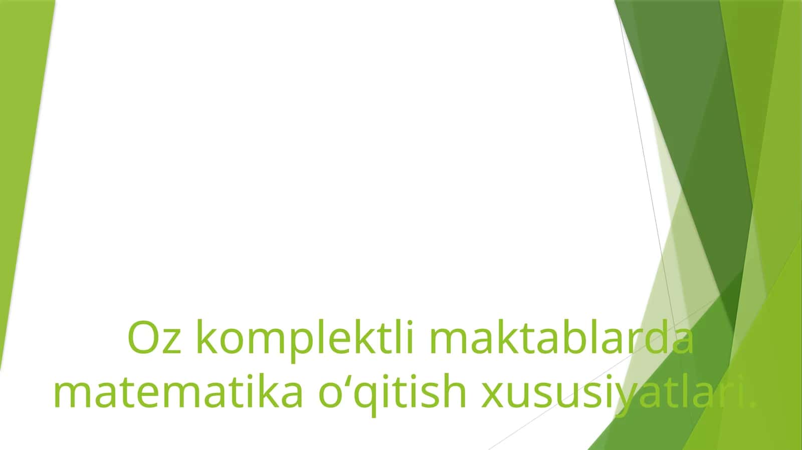 Oz komplektli maktablarda matematika о‘qitish xususiyatlari