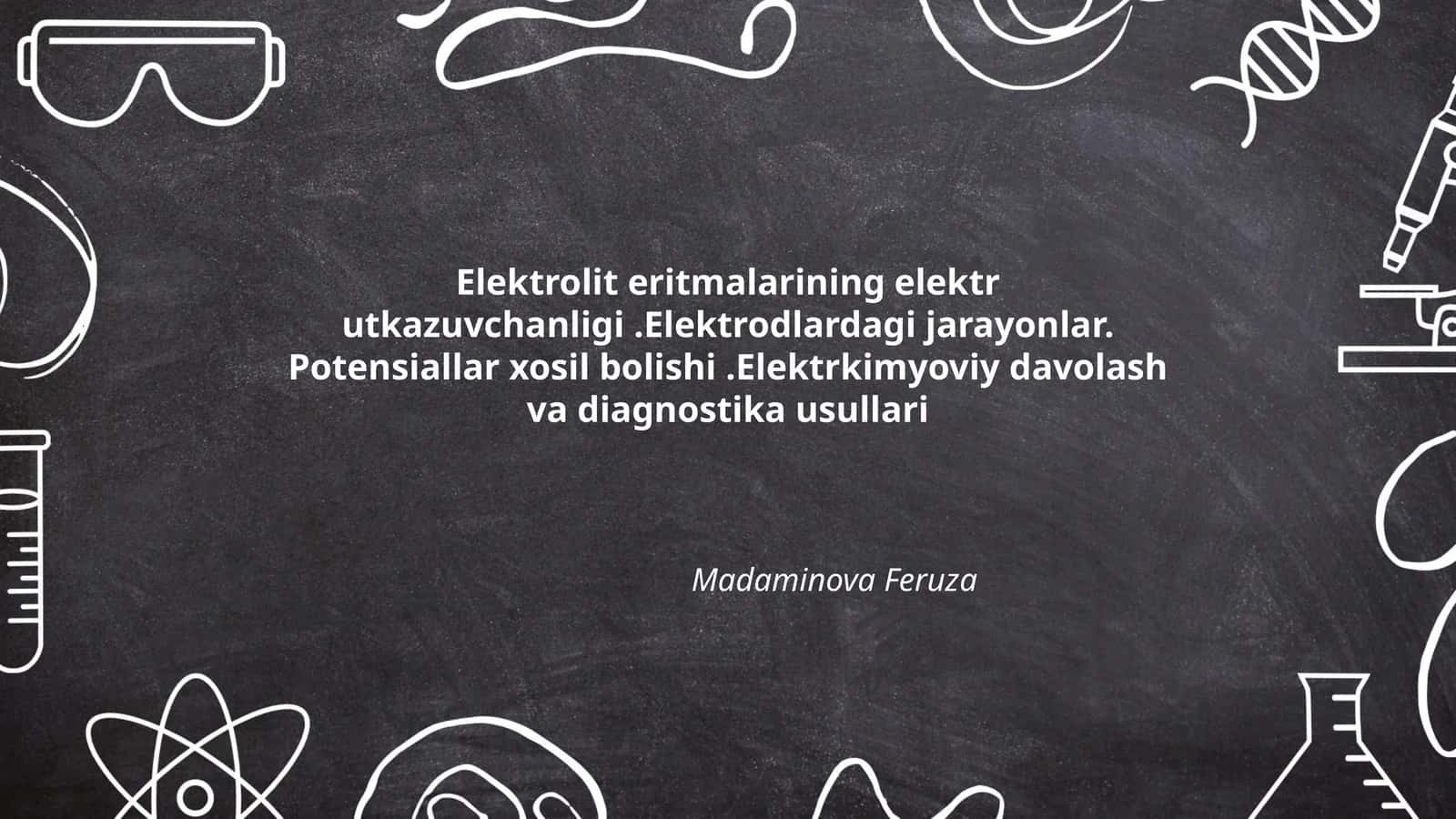 Elektrolit eritmalarining elektr utkazuvchanligi.Elektrodlardagi jarayonlar. Potensiallar xosil bolishi.Elektrkimyoviy davolash va diagnostika usullari