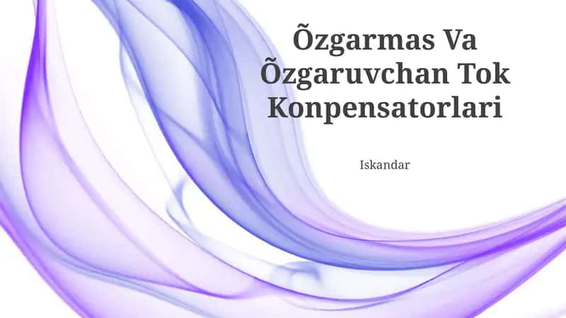 Õzgarmas Va Õzgaruvchan Tok Konpensatorlari