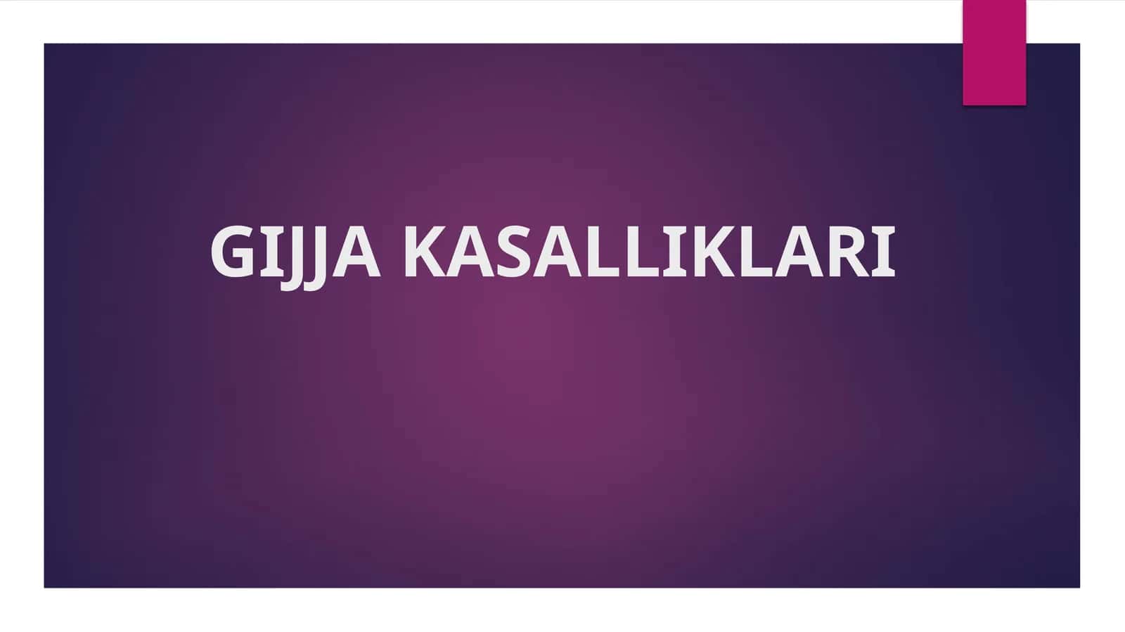 GIJJA KASALLIKLARI