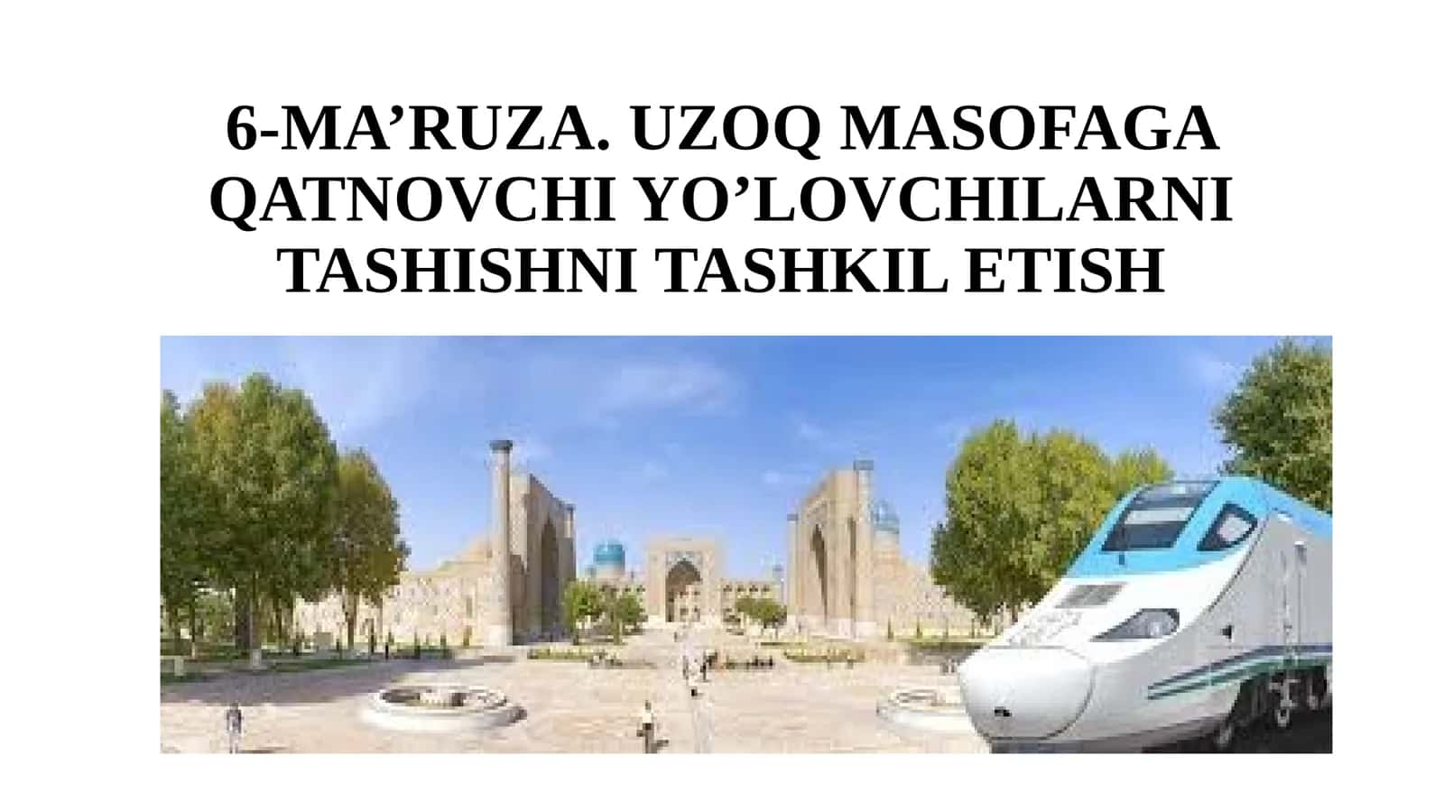 UZOQ MASOFAGA QATNOVCHI YO’LOVCHILARNI TASHISHNI TASHKIL ETISH