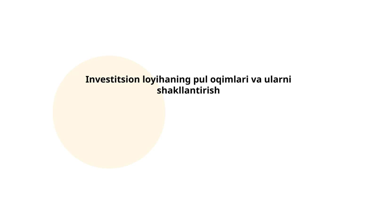 Investitsion loyihaning pul oqimlari va ularni shakllantirish