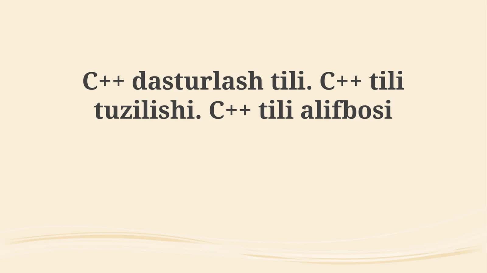C++ Dasturlash Tilining Umumiy Tuzuilishi