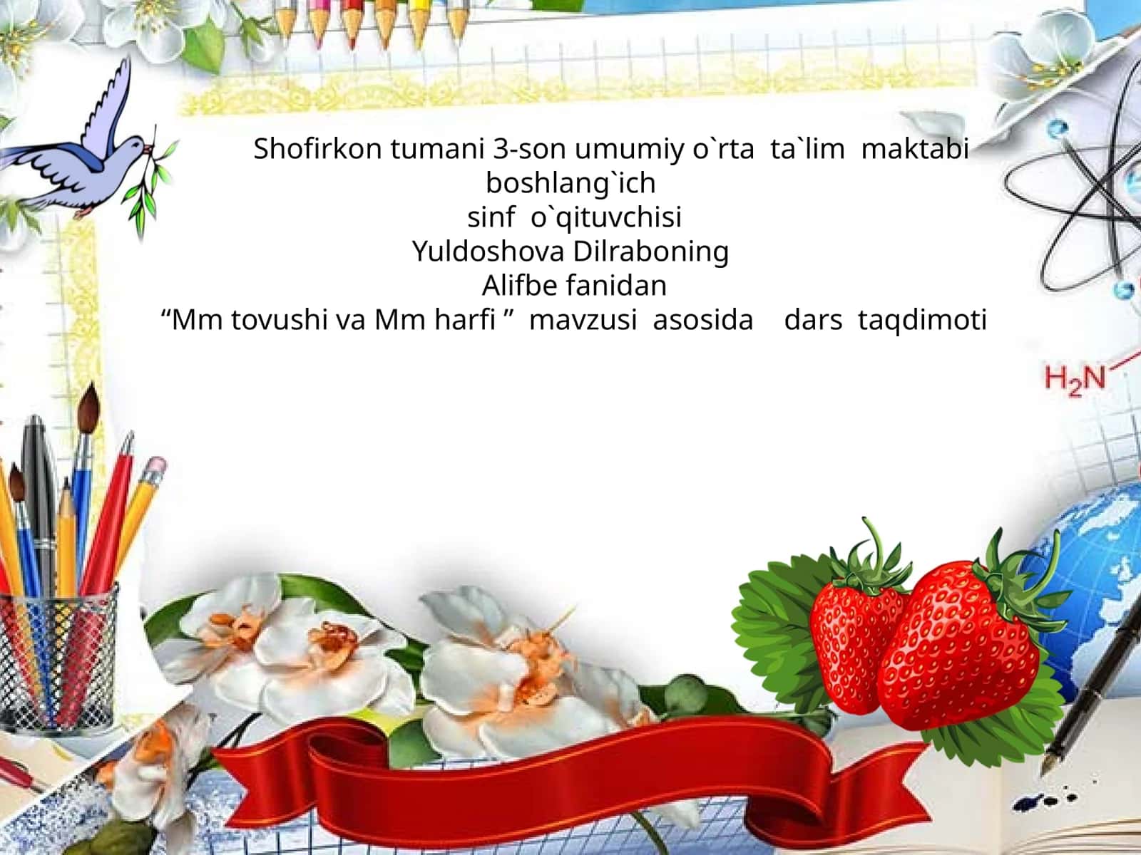 Alifbe fanidan “Mm tovushi va Mm harfi ” mavzusi asosida dars taqdimoti