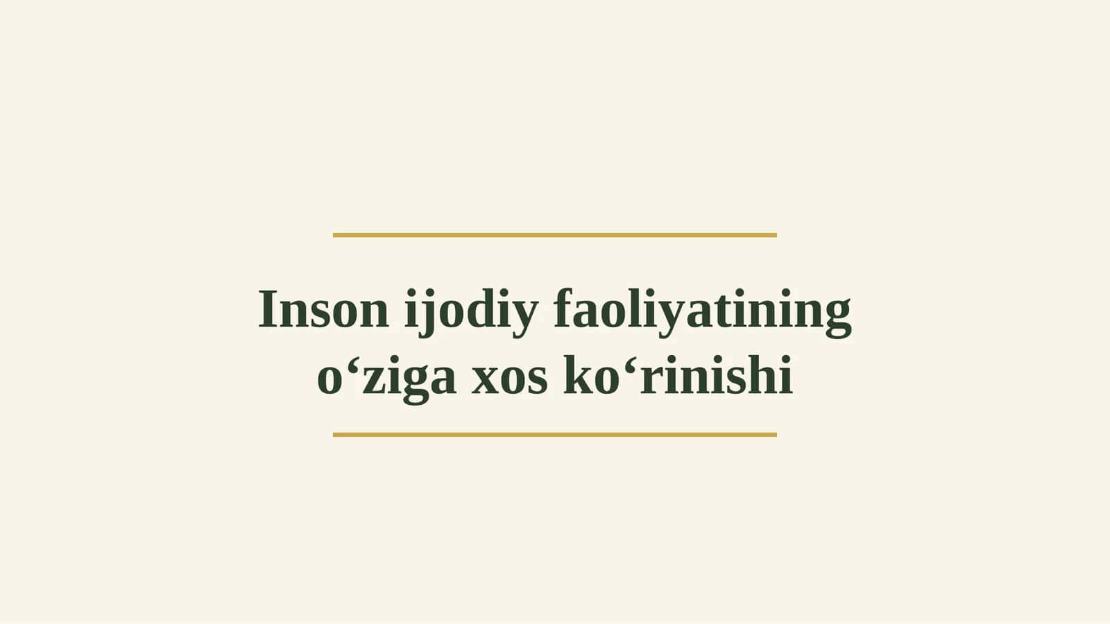 Inson ijodiy faoliyatining o‘ziga xos ko‘rinishi