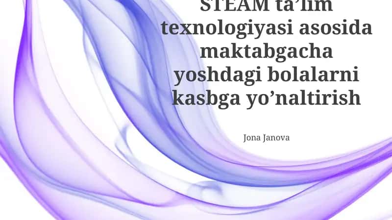 STEAM Ta'limi: Kelajak Uchun Asosiy Ko'nikmalar