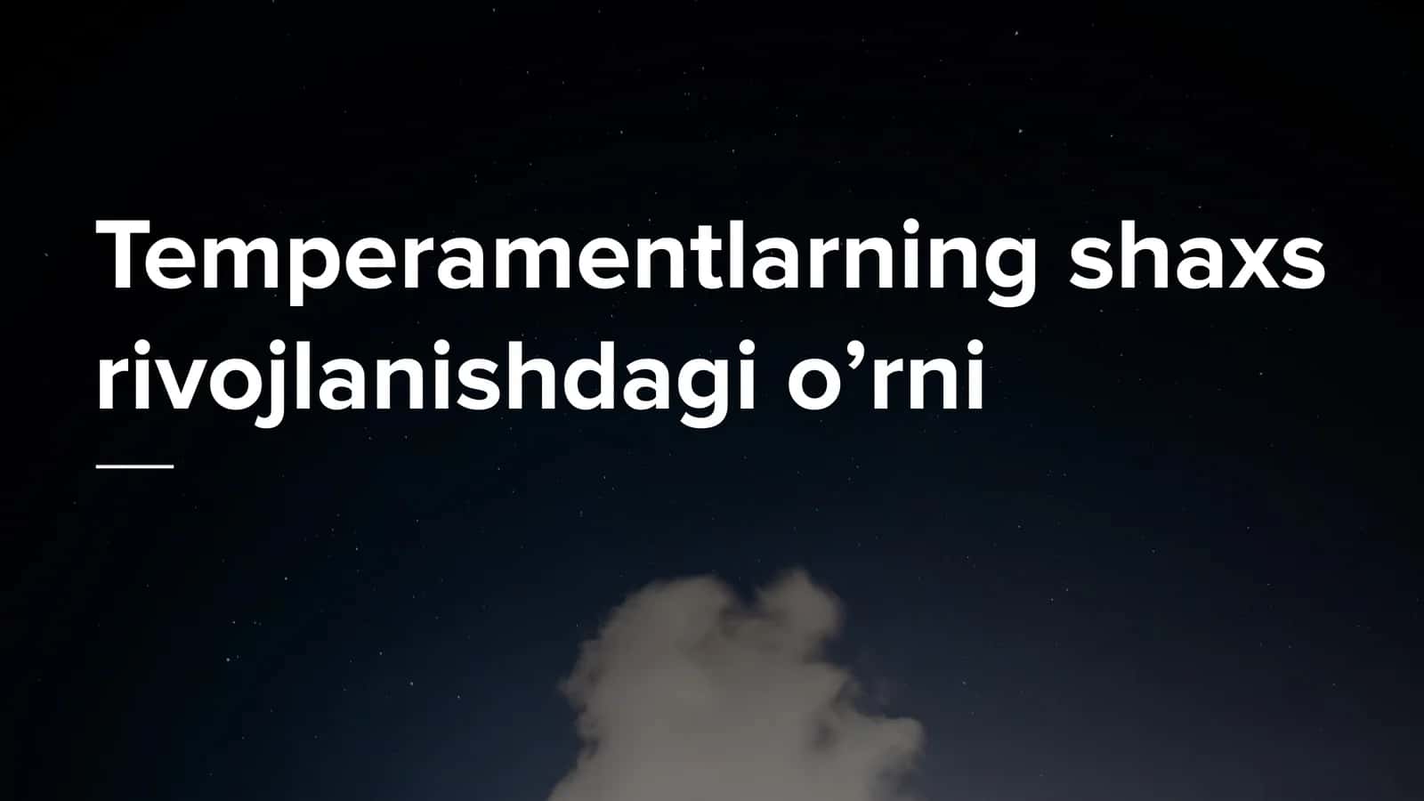 Temperamentlarning shaxs rivojlanishdagi o’rni