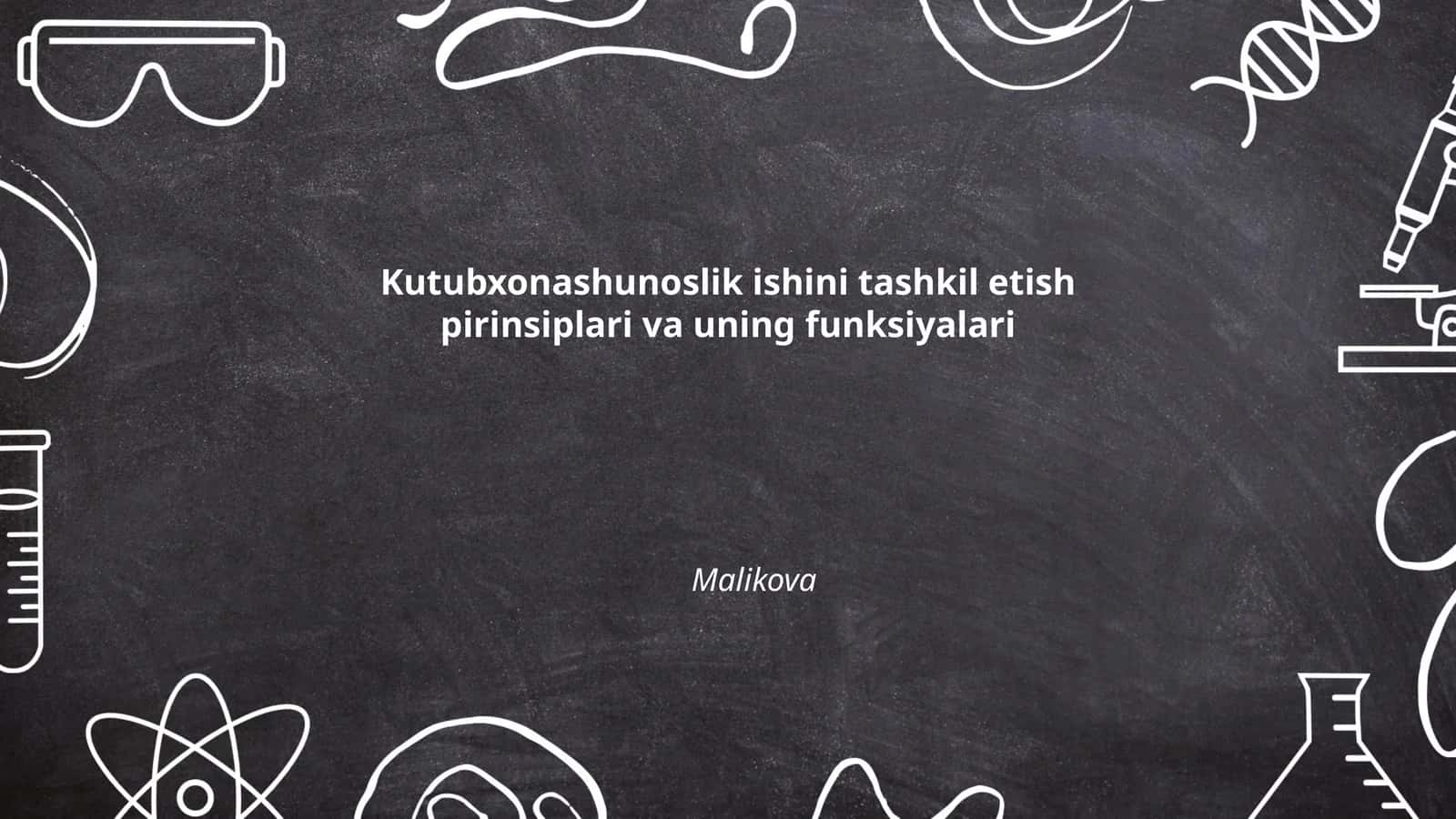 Kutubxonashunoslik ishini tashkil etish pirinsiplari va uning funksiyalari