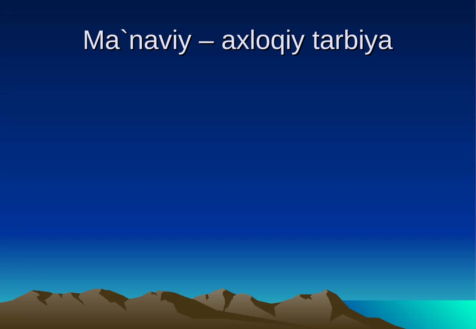 Ma`naviy – axloqiy tarbiya