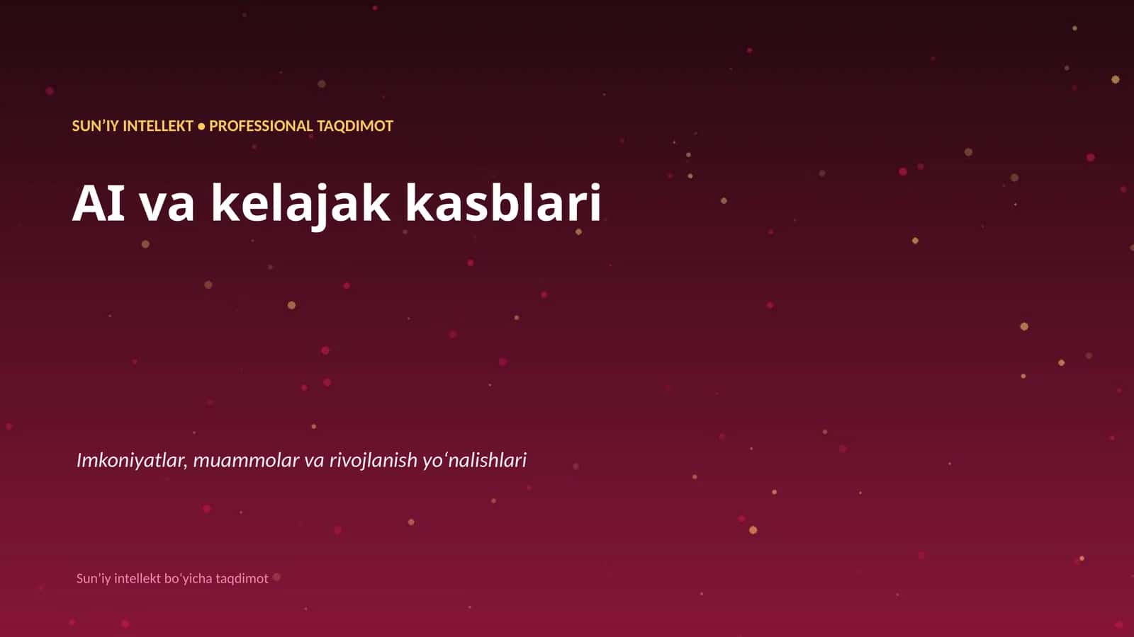 SUNʼIY INTELLEKT • PROFESSIONAL TAQDIMOT