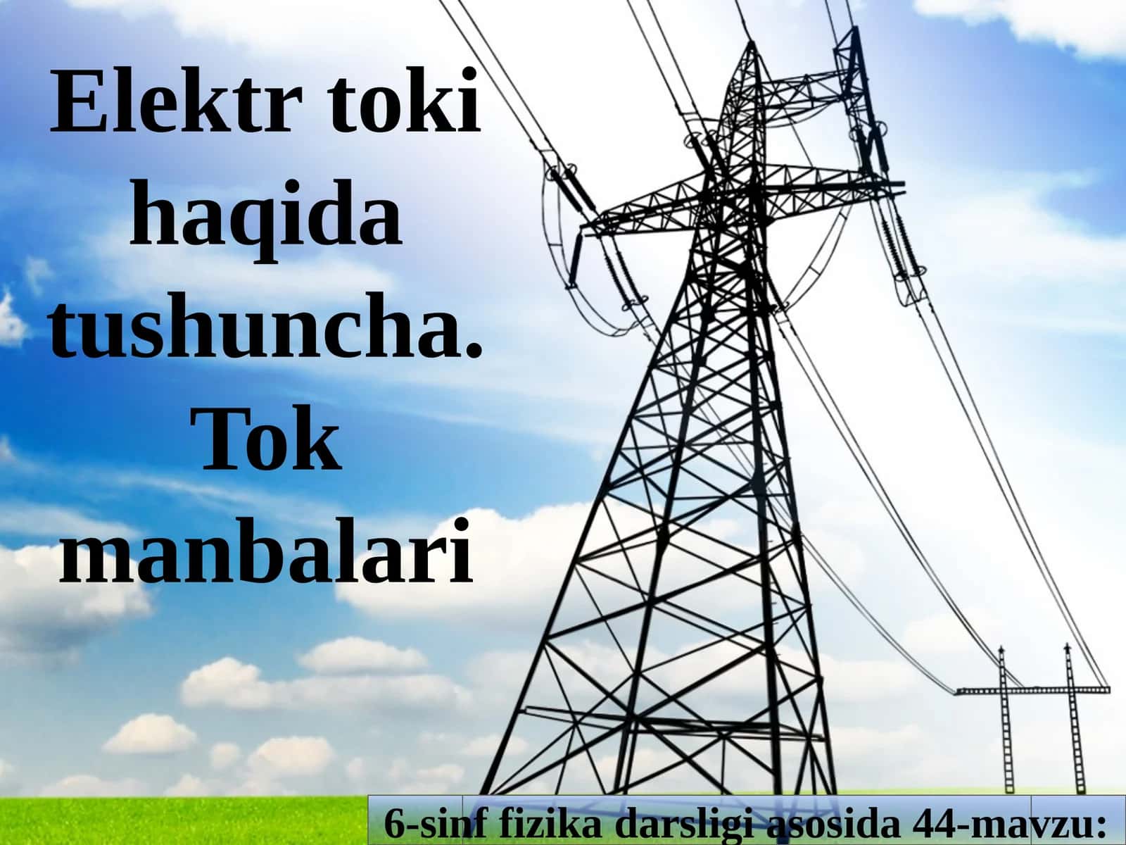 6-sinf Fizika fanidan Elektr toki va uning manbalari dars taqdimoti