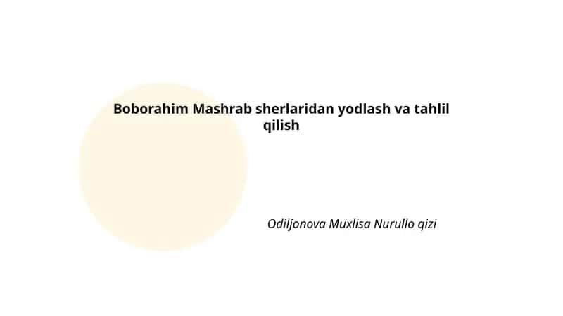 Boborahim Mashrab sherlaridan yodlash va tahlil qilish