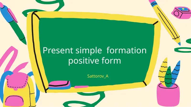 Present Simple formation positive form