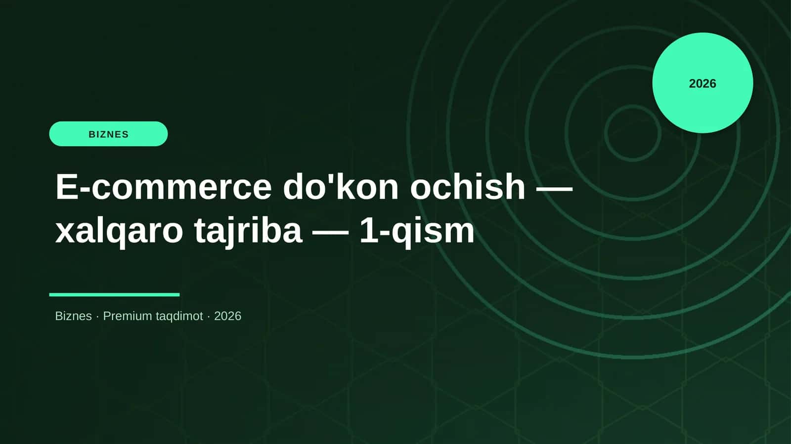 E-commerce do'kon ochish — xalqaro tajriba — 1-qism