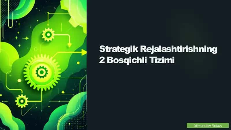 Strategik Rejalashtirishning 2 Bosqichli Tizimi