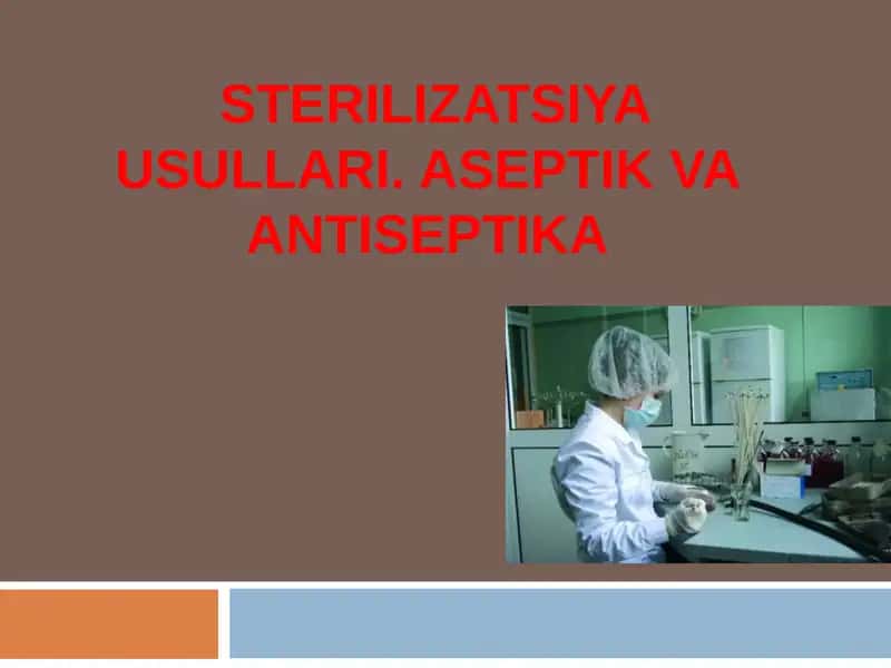 STERILIZATSIYA USULLARI. ASEPTIK VA ANTISEPTIKA