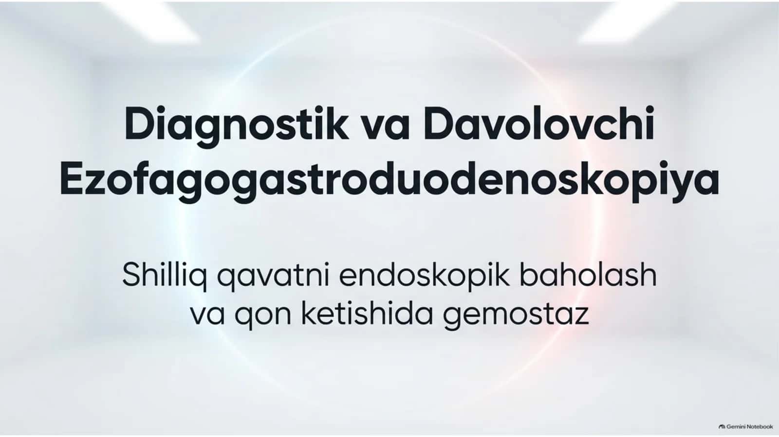Ezofagogastroduodenoskopiya (EGDS): diagnostika, davolash va endoskopik gemostaz | 15 slayd