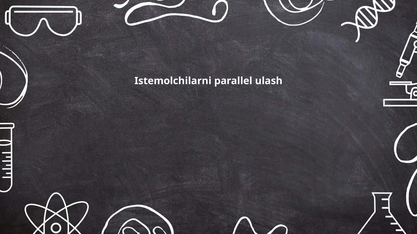 Istemolchilarni parallel ulash