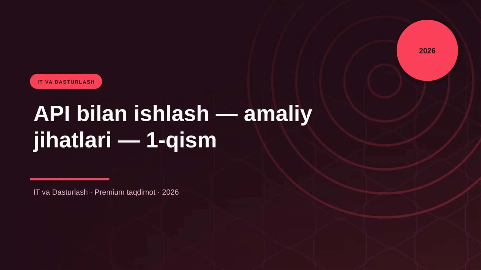 API bilan ishlash — amaliy jihatlari — 1-qism