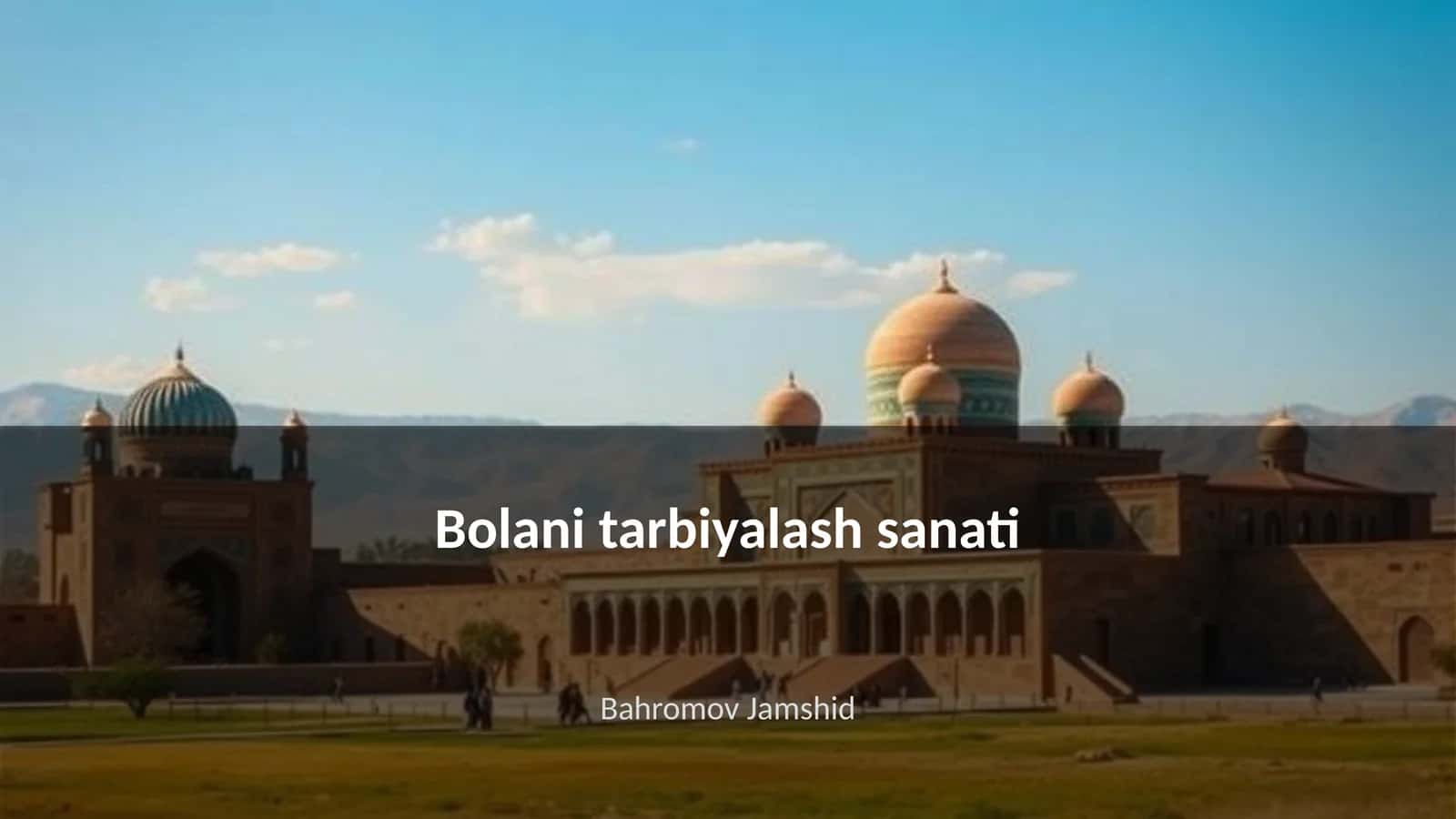 Bolani tarbiyalash sanati