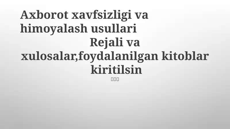 Axborot xavfsizligi va himoyalash usullari