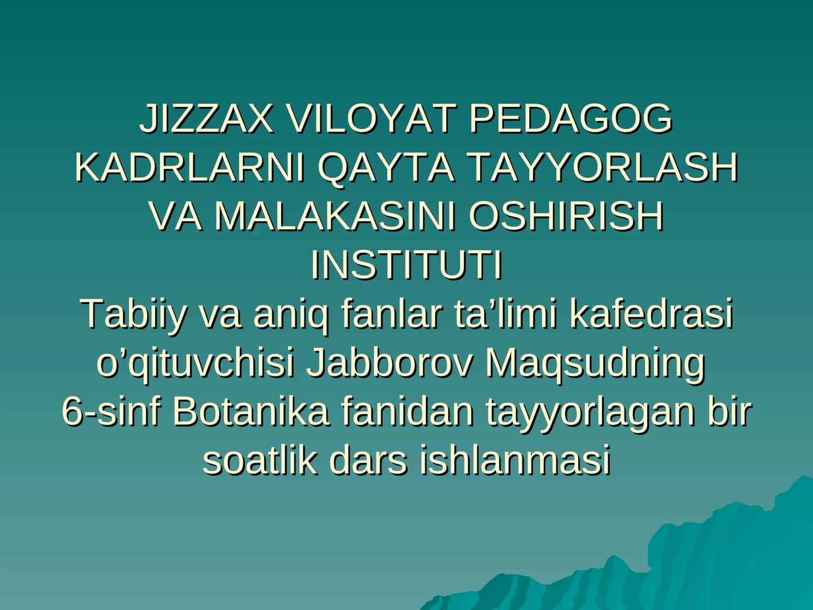 Jabborov Maqsudning Botanika fanidan tayyorlagan bir soatlik dars ishlanmasi