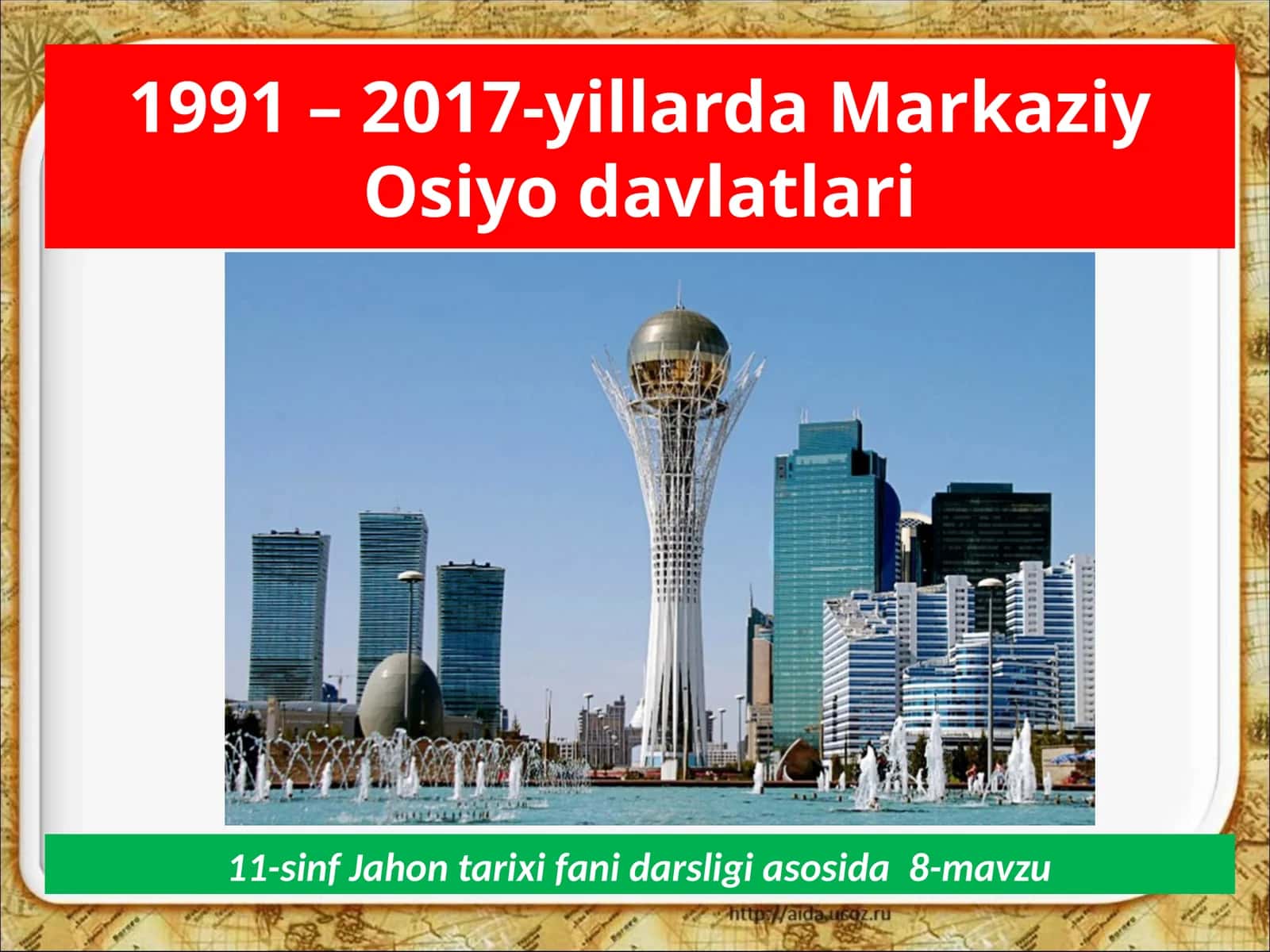 1991 – 2017-yillarda Markaziy Osiyo davlatlari 11-sinf Jahon tarixi fanidan darsligi asosida 8-mavzu Qozog‘iston Respublikasi