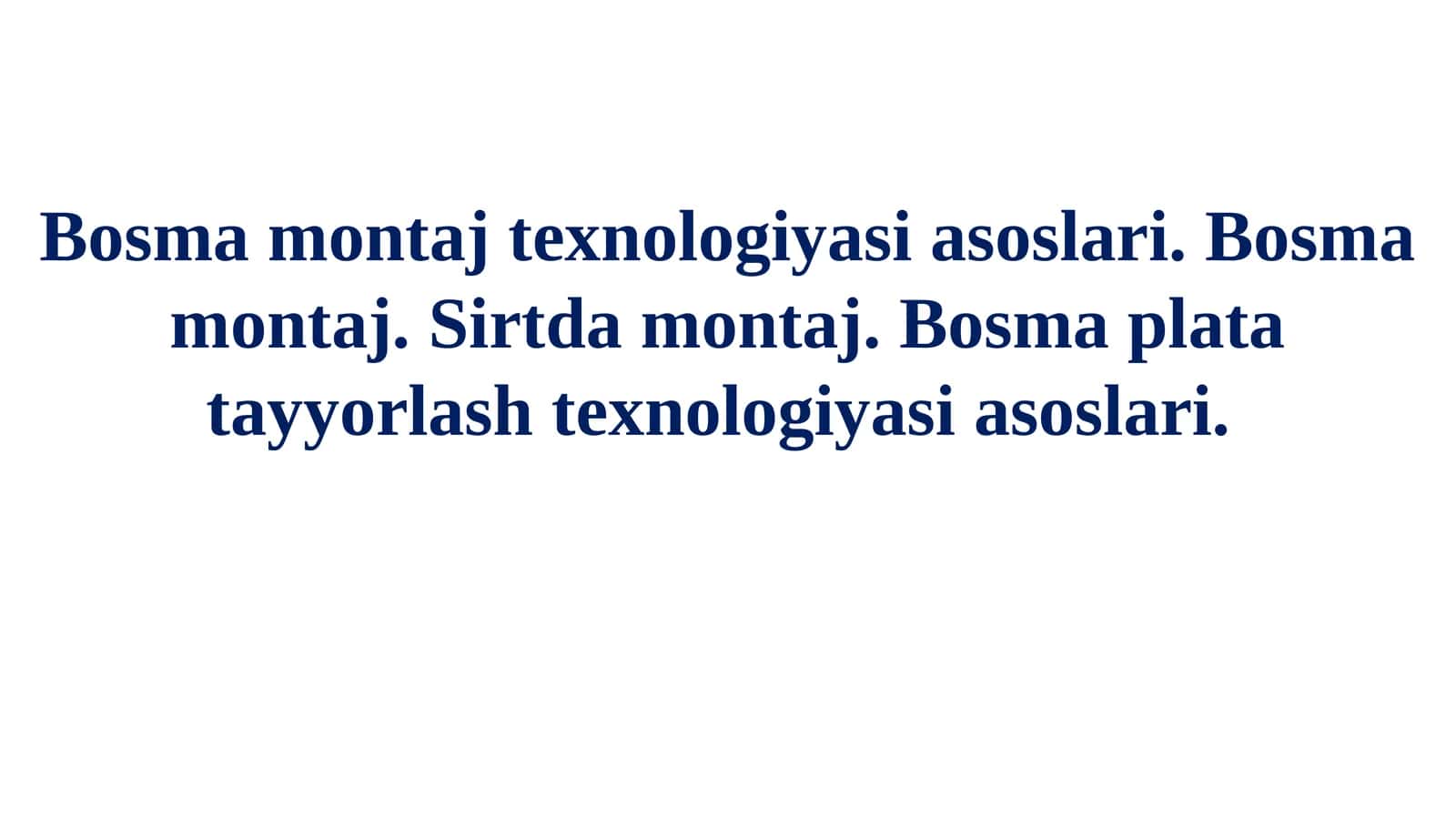 Bosma Montaj Texnologiyasi Asoslari