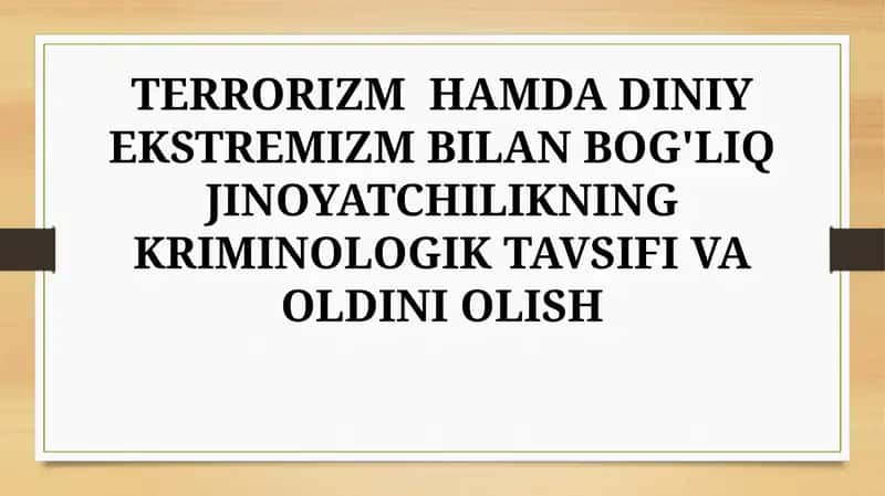 TERRORIZM HAMDA DINIY EKSTREMIZM BILAN BOG'LIQ JINOYATCHILIKNING KRIMINOLOGIK TAVSIFI VA OLDINI OLISH