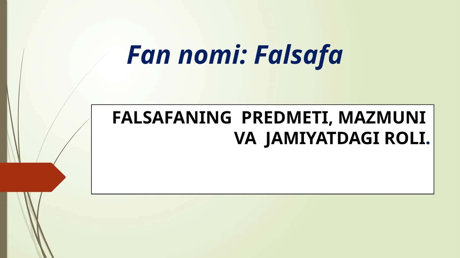 FALSAFANING PREDMETI, MAZMUNI VA JAMIYATDAGI ROLI