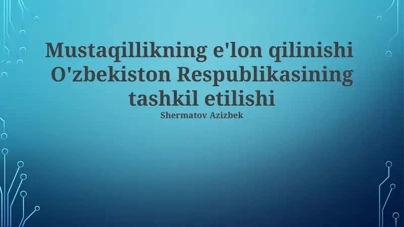 Mustaqillikning e'lon qilinishi O'zbekiston Respublikasining tashkil etilishi