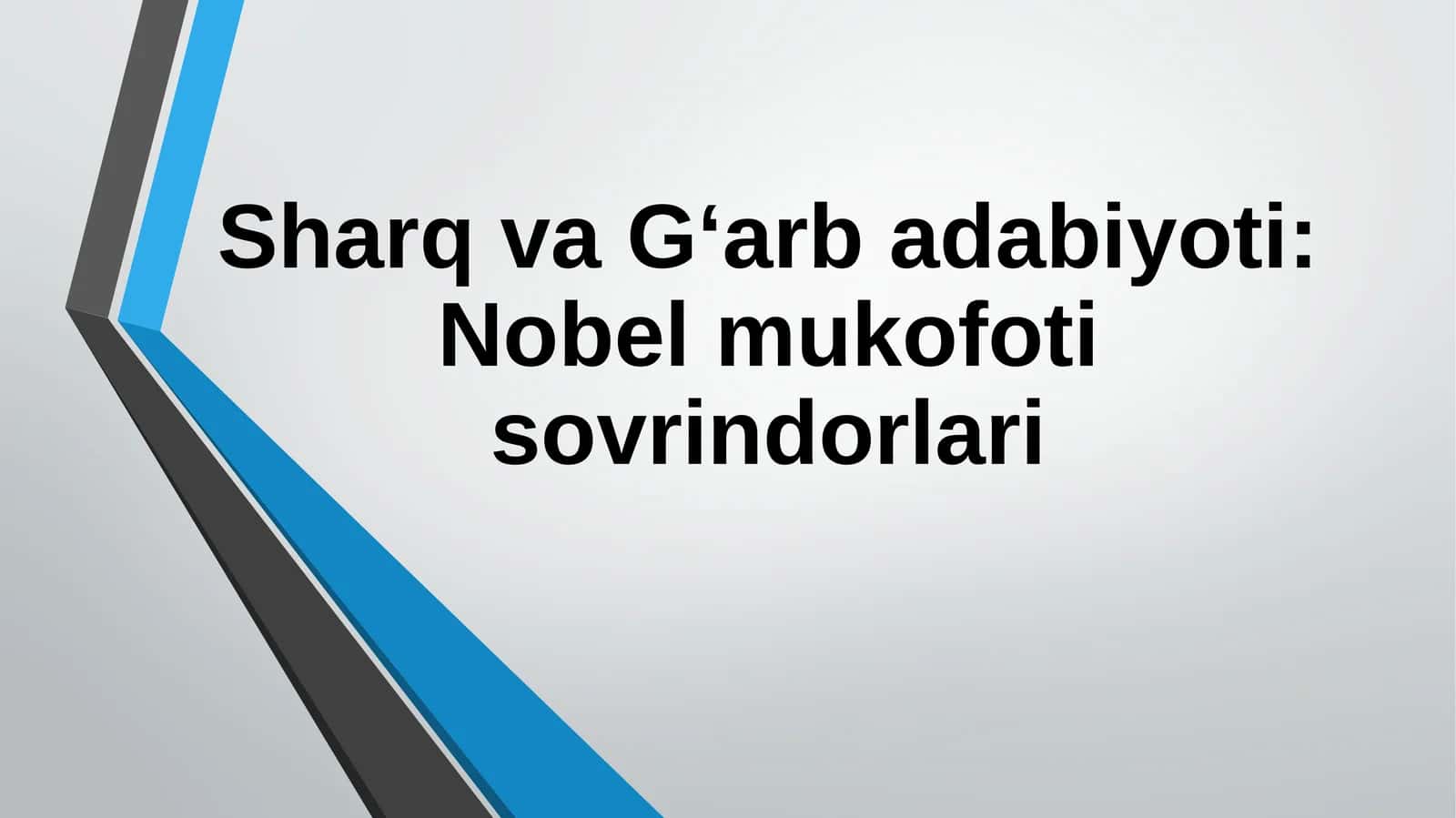 Sharq va G‘arbadabiyoti: Nobel mukofoti sovrindorlari