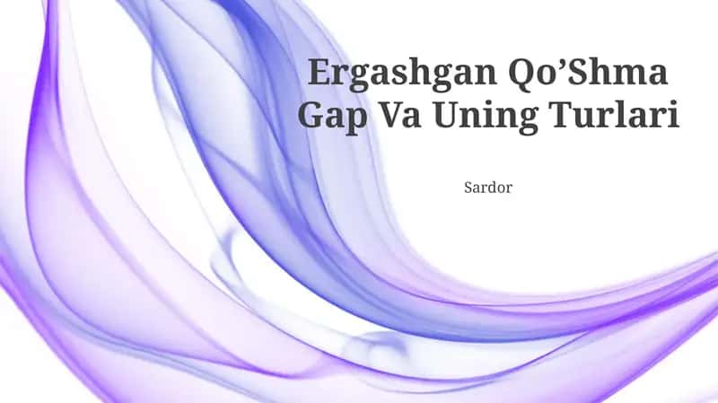 Ergashgan Qo'shma Gap Va Uning Turlari