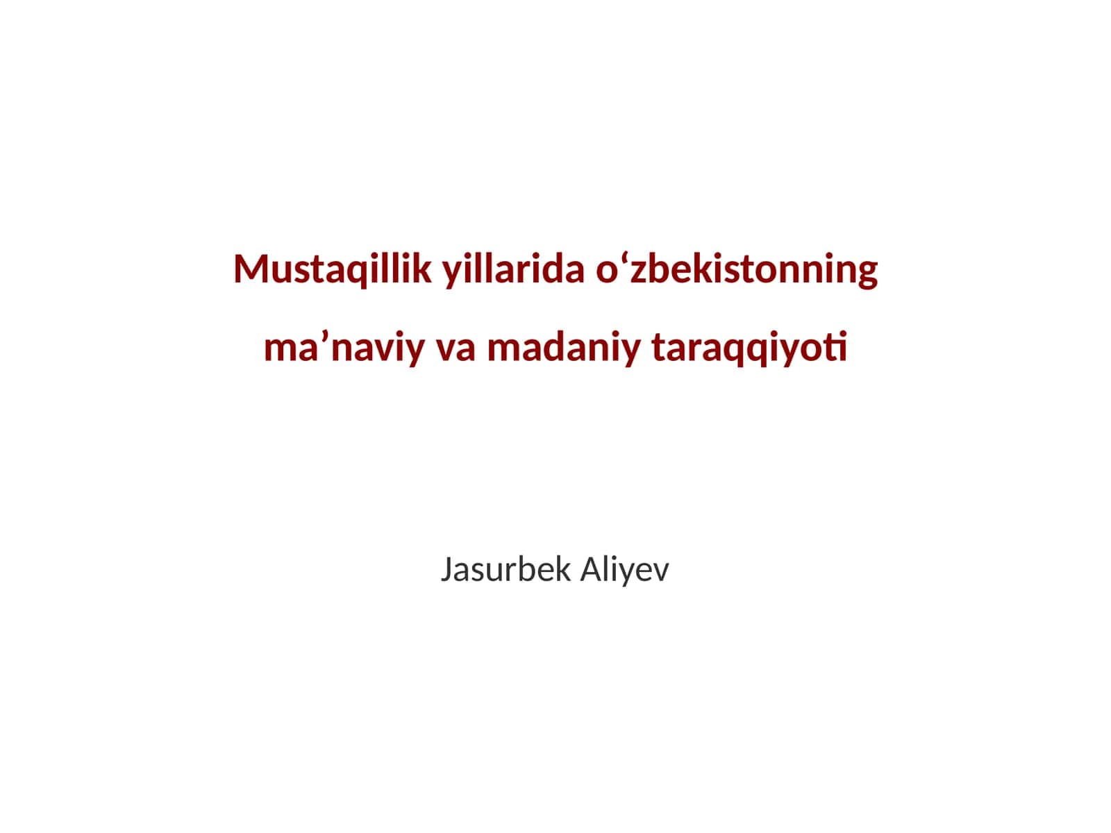 Mustaqillik yillarida oʻzbekistonning maʼnaviy va madaniy taraqqiyoti