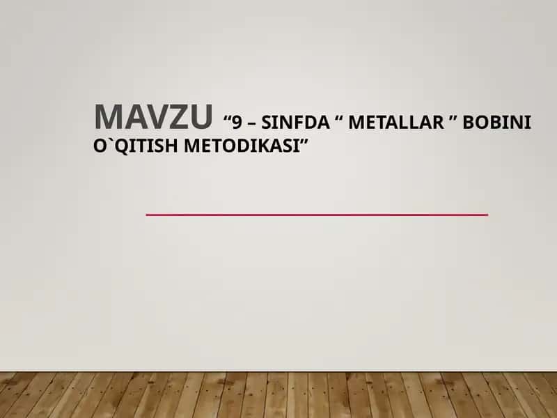 METALLAR BOBINI O`QITISH METODIKASI