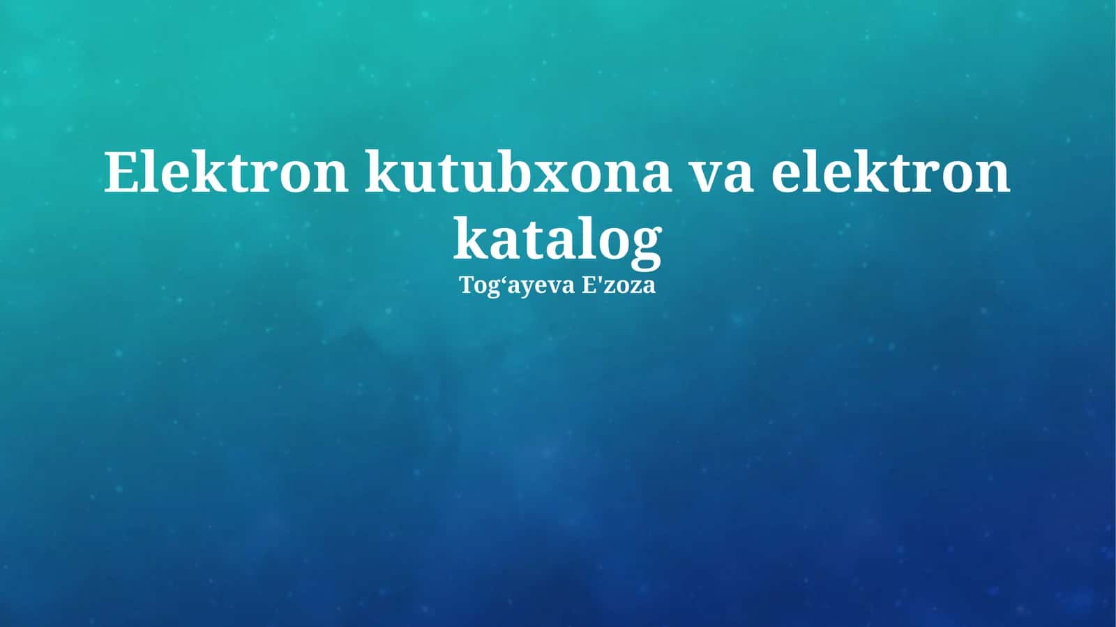 Elektron kutubxona va elektron katalog