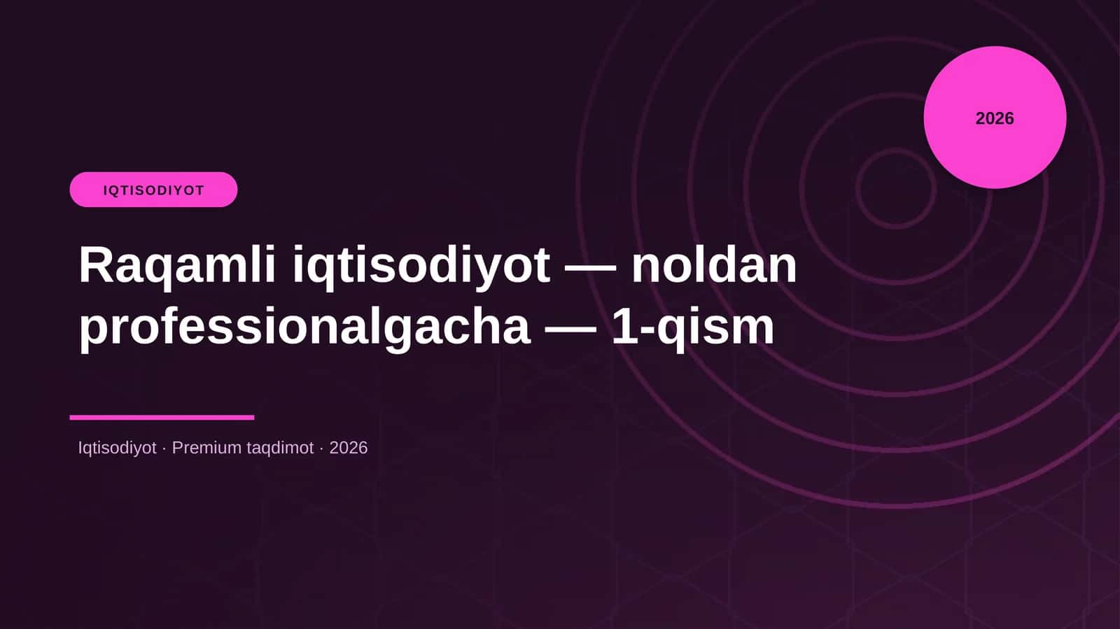 Raqamli iqtisodiyot — noldan professionalgacha — 1-qism