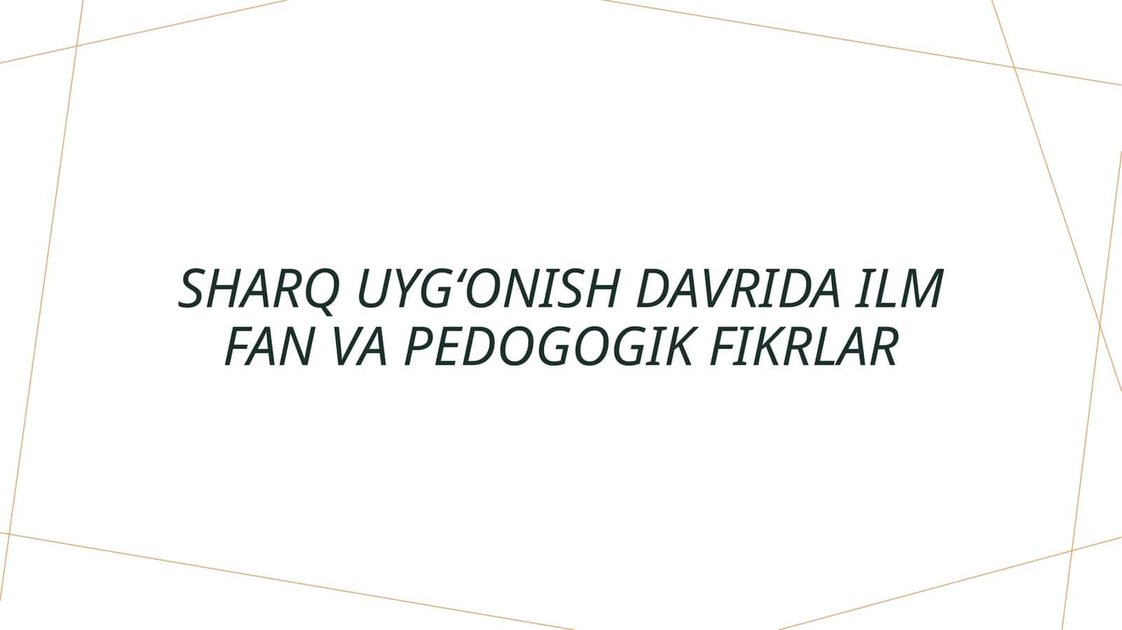 Sharq uygʻonish davrida ilm fan va pedogogik fikrlar