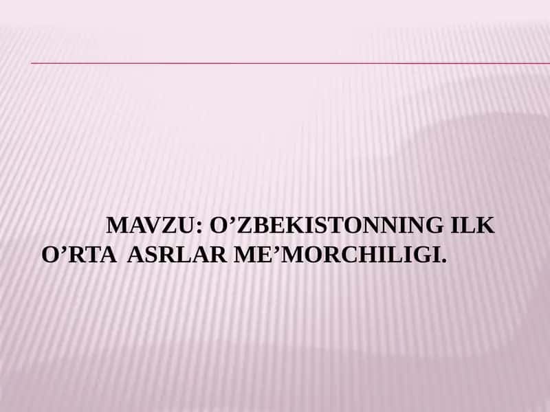 O'zbekistonning ilk o'rta asrlar me'morchiligi