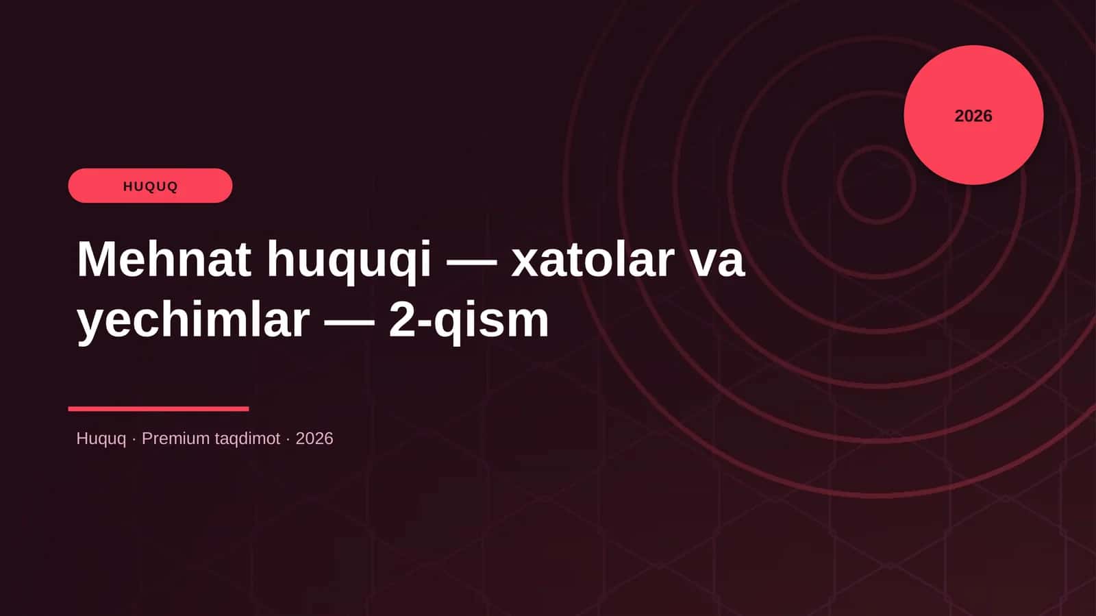 Mehnat huquqi — xatolar va yechimlar — 2-qism