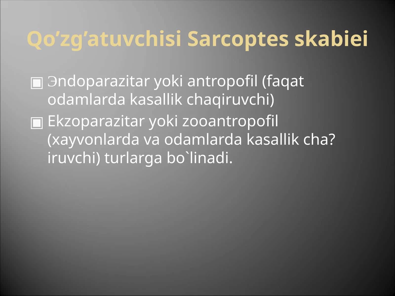 Qo’zg’atuvchisi Sarcoptes skabiei