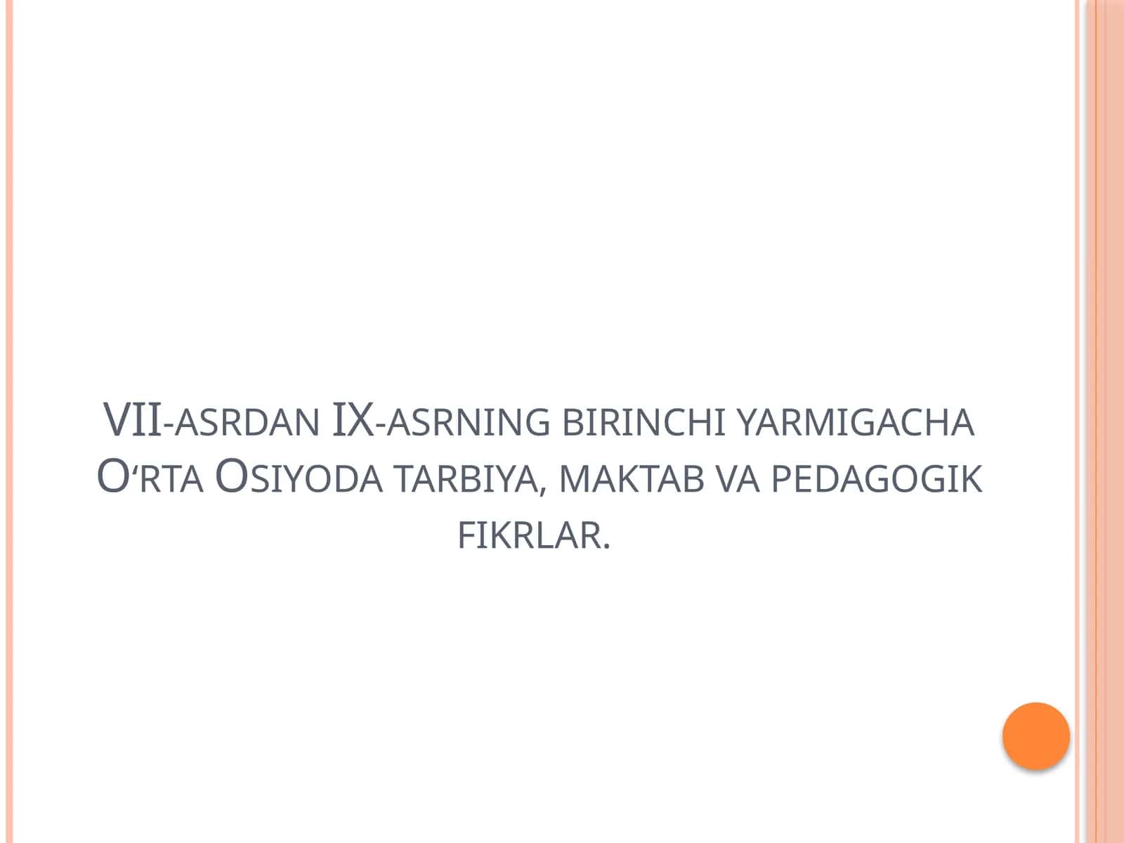 IX-asrning birinchi yarmigacha O‘rta Osiyoda tarbiya, maktab va pedagogik fikrlar