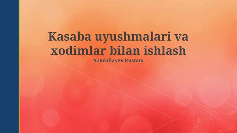 Kasaba uyushmalari va xodimlar bilan ishlash