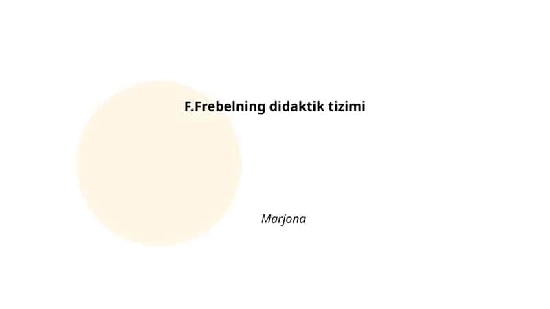F.Frebelning didaktik tizimi
