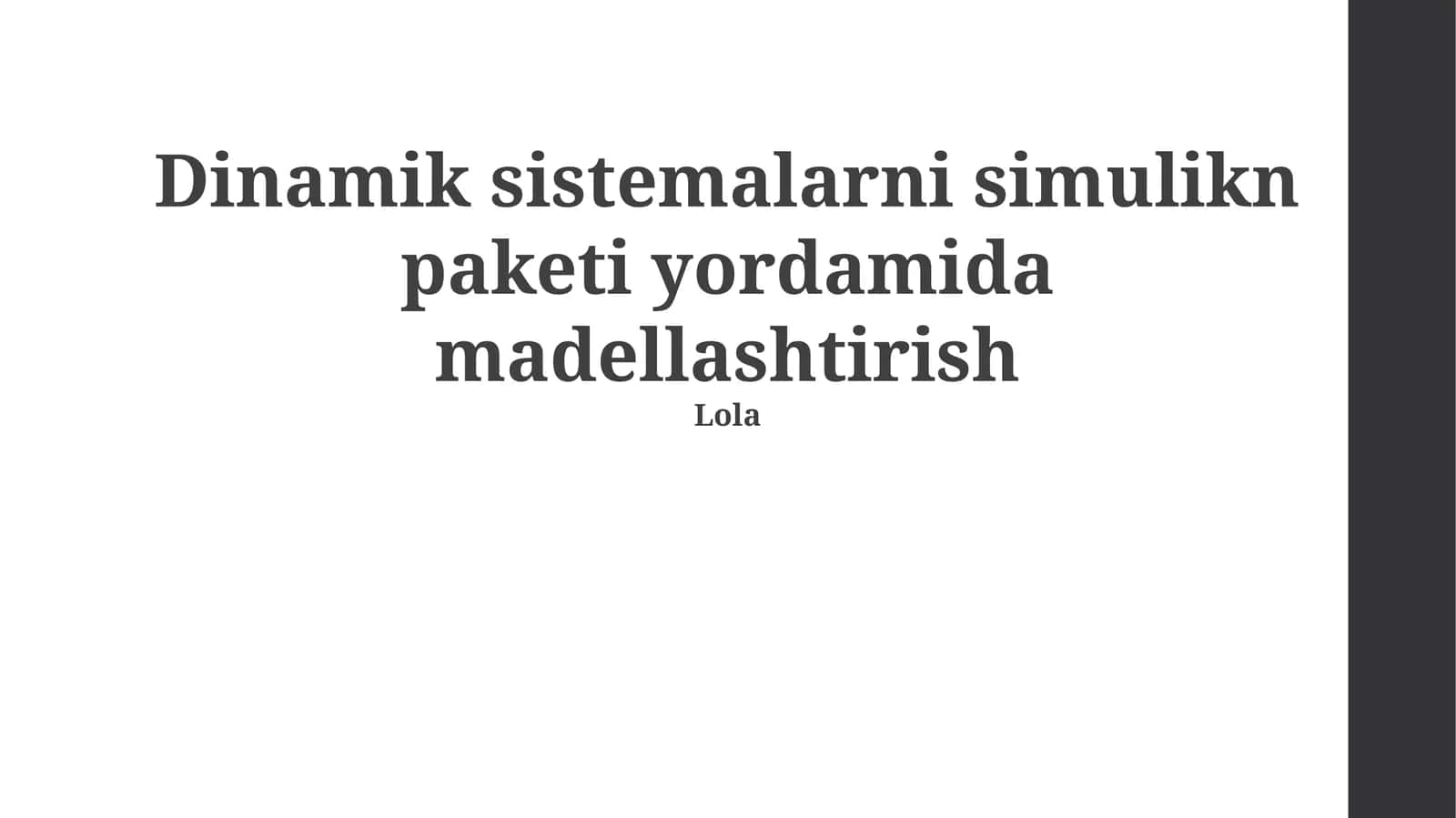 Dinamik sistemalarni simulikn paketi yordamida madellashtirish