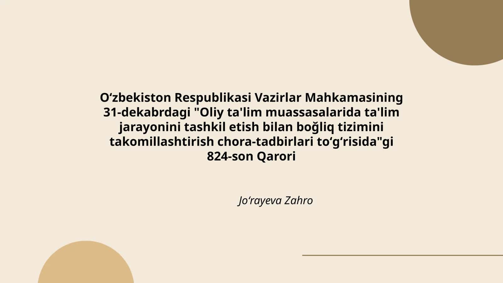 Oliy ta'lim muassasalarida ta'lim jarayonini tashkil etish bilan boğliq tizimini takomillashtirish chora-tadbirlari 824-son Qarori