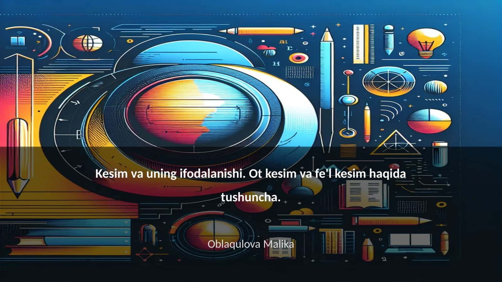 Kesim va uning ifodalanishi. Ot kesim va fe'l kesim haqida tushuncha