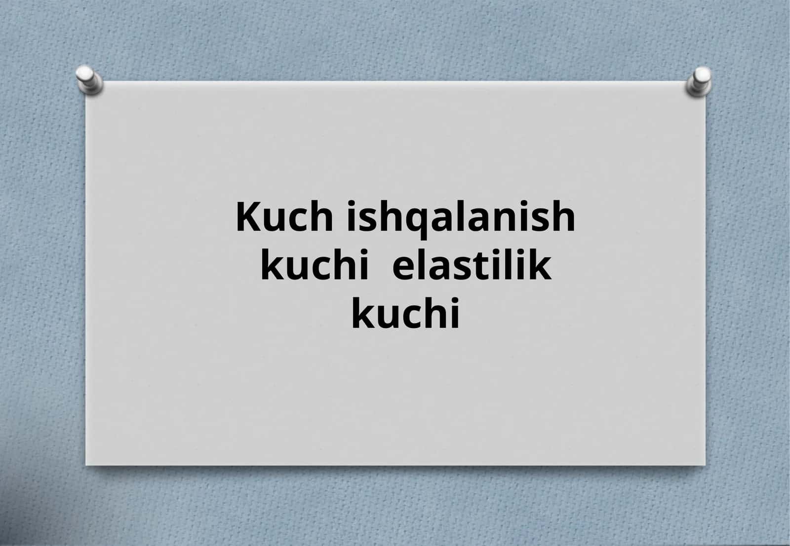Kuch ishqalanish kuchi elastilik kuchi